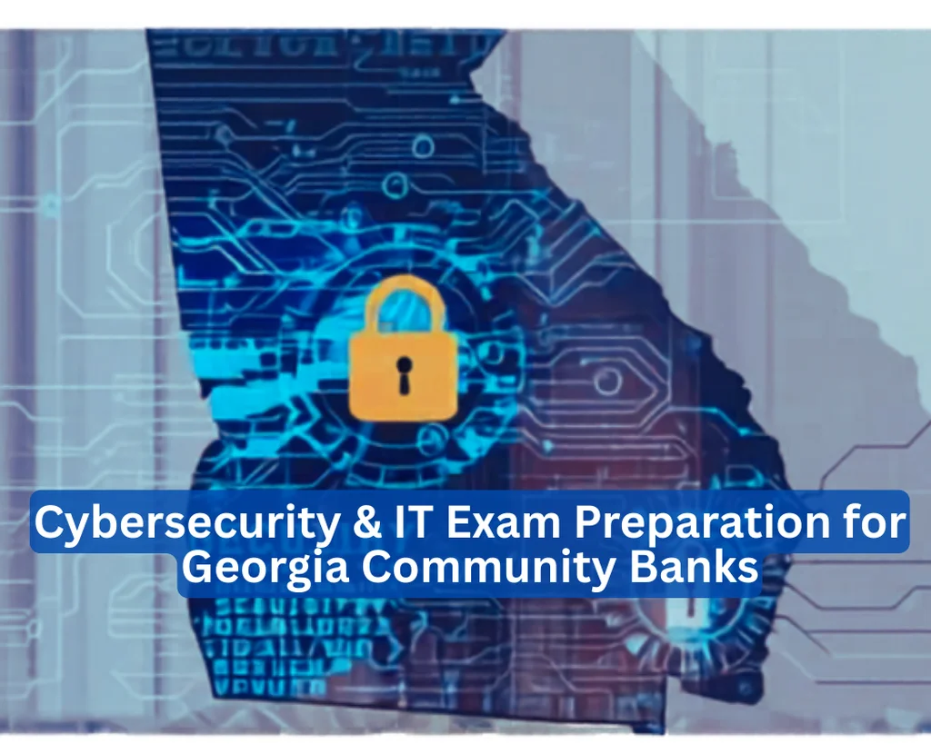 Cybersecurity & IT Exam Preparation for Georgia Community Banks (Updated 2026)
