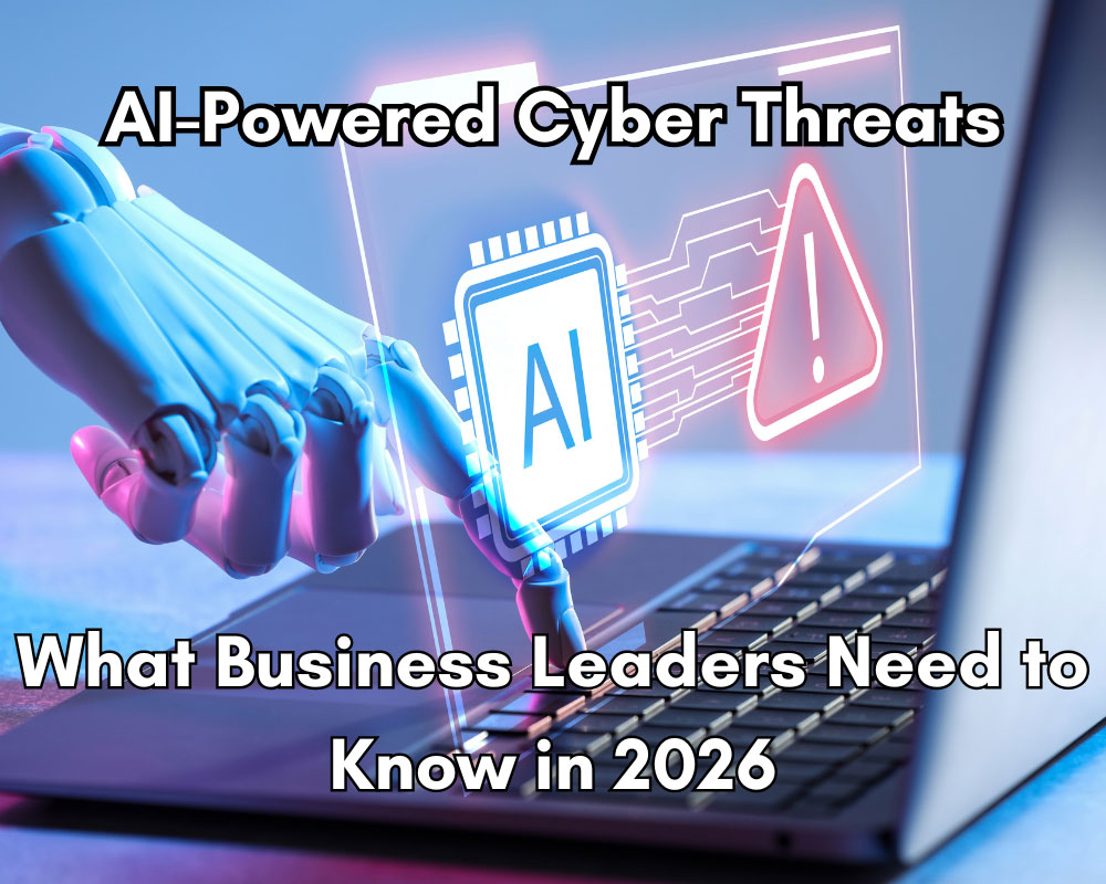 AI-Powered Cyberthreats: What Business Leaders Need to Know in 2026