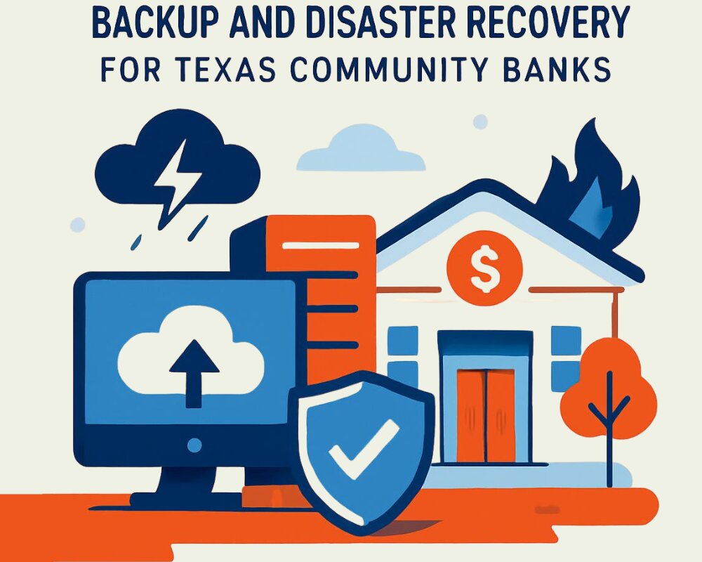 Backup & Disaster Recovery for Texas Community Banks